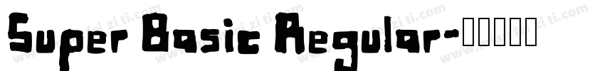Super Basic Regular字体转换